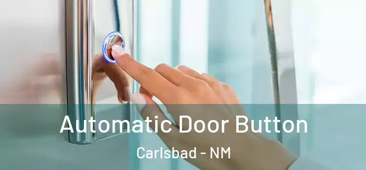  Automatic Door Button Carlsbad - NM