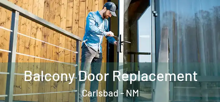  Balcony Door Replacement Carlsbad - NM