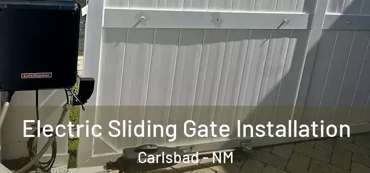  Electric Sliding Gate Installation Carlsbad - NM