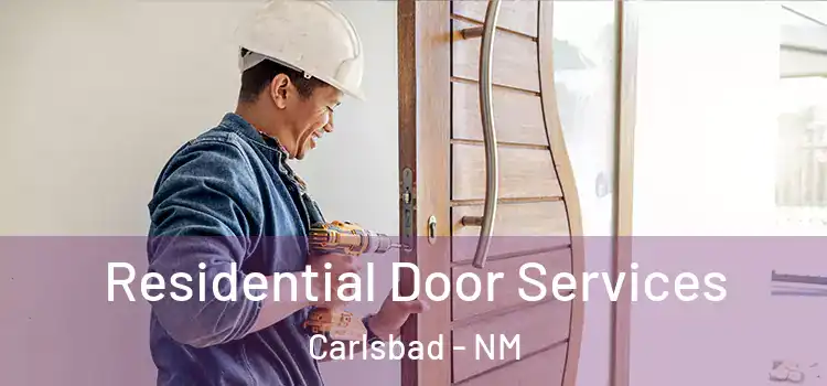 Residential Door Services Carlsbad - NM